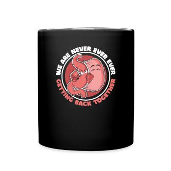 We Are Never Ever Getting Back Together Gastric - Full Colour Mug - black - Front