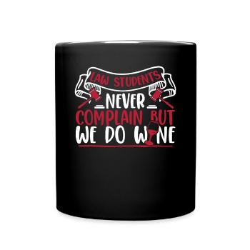 Never Complain But We Do Wine Law School Law - Full Colour Mug - black - Front