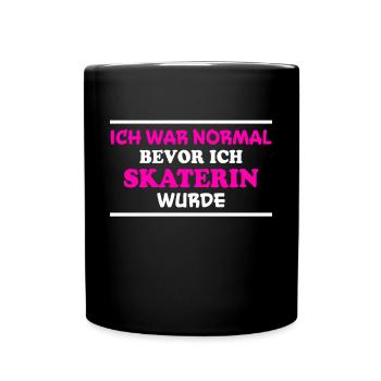 Skaterin Spruch Skating Lustiges Skaterin Geschenk - Tasse einfarbig - Schwarz - Vorne