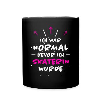 Skaterin Spruch Skating Lustiges Skaterin Geschenk - Tasse einfarbig - Schwarz - Vorne