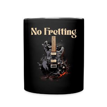 No Fretting Funny Quote Guitar Teacher - Full Colour Mug - black - Front