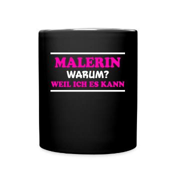 Malerin Spruch Malermeister Beruf Malerin Geschenk - Tasse einfarbig - Schwarz - Vorne