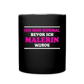 Malerin Spruch Malermeister Beruf Malerin Geschenk - Tasse einfarbig - Schwarz - Vorne