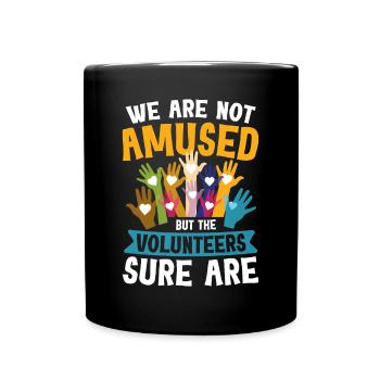 We Are Not Amused Volunteers Sure Are - Tasse einfarbig - Schwarz - Vorne