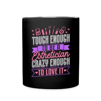 Esthetician Tough Enough To Be A - Tasse einfarbig - Schwarz - Vorne