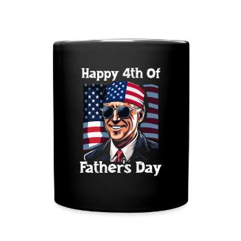 Joe Biden Happy 4th Of Father's Day 4th of July - Full Colour Mug - black - Front