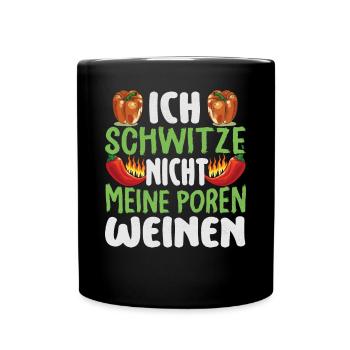 I Don't Sweat My Pores Cry - Chili Cook - Full Colour Mug - black - Front