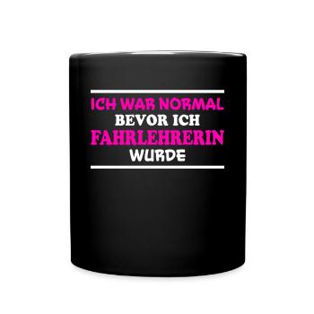 Fahrlehrerin Fahrschule Witz Fahrlehrerin Geschenk - Tasse einfarbig - Schwarz - Vorne