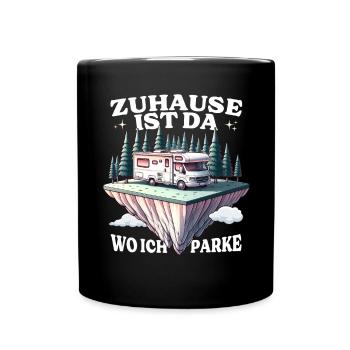 Wohnmobil Camper – Zuhause Ist Da, Wo ich parke - Tasse einfarbig - Schwarz - Vorne