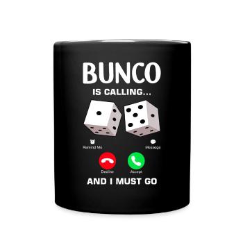 Bunco Is Calling And I've Got To Go Design - Full Colour Mug - black - Front