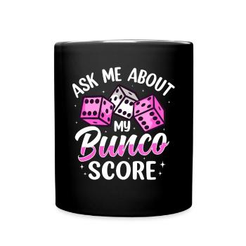 Ask me about my Bunco Score dice game - Full Colour Mug - black - Front