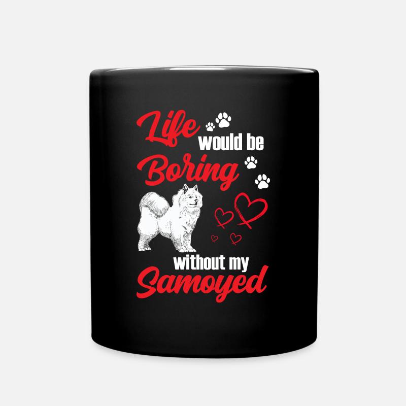 Langweilig ohne Samojede Schlittenhund - Tasse einfarbig - Schwarz