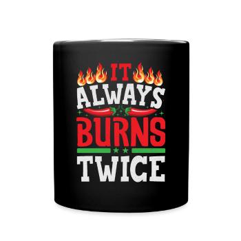It Always Burns Twice - Chili Cook Hot Sauce - Full Colour Mug - black - Front
