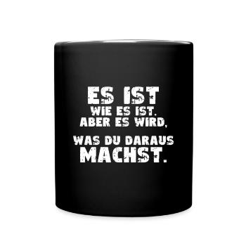 It's what it is, but your choices count - Full Colour Mug - black - Front