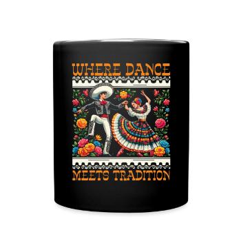 Ballet Folklorico Dancer Mexico Mexican Dance - Full Colour Mug - black - Front