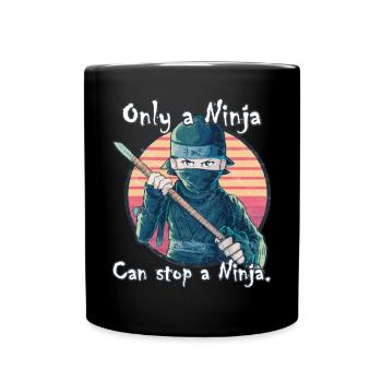Only a Ninja can stop a Ninja - Full Colour Mug - black - Front