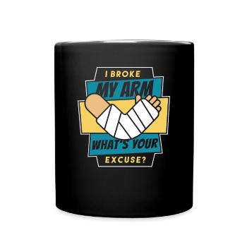 Je me suis cassé le bras, quelle est ton excuse, doigt cassé - Mug uni - noir - Devant