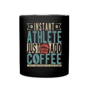 Instant-Athlet einfach Kaffee hinzufügen - Tasse einfarbig - Schwarz - Vorne