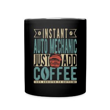 Mécanique automobile instantanée Il suffit d’ajouter du café - Mug uni - noir - Devant