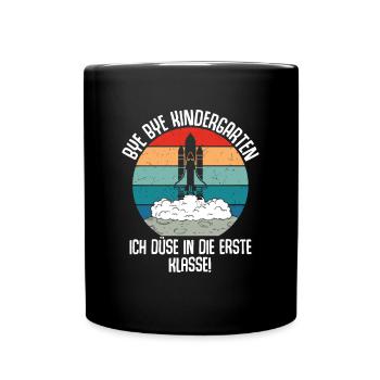 Bye Bye Kindergarten Ich Düse In Die 1. Klasse - Tasse einfarbig - Schwarz - Vorne