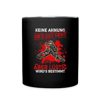Keine Ahnung Obs Gut Geht Aber Wirds Bestimmt - Tasse einfarbig - Schwarz - Vorne