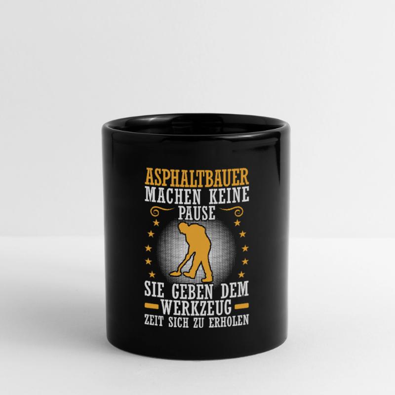 Asphalt builder doesn't take a break Road builder Full Colour Mug