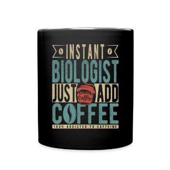 Instant-Biologe Fügen Sie einfach Kaffee hinzu - Tasse einfarbig - Schwarz - Vorne