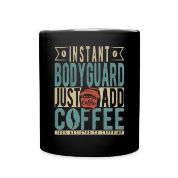 Garde du corps instantané Il suffit d’ajouter du café - Mug uni - noir - Devant