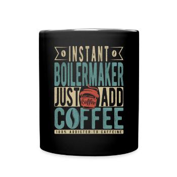 Instant Boilermaker Just Add Coffee - Full Colour Mug - black - Front