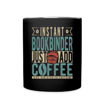 Instant Bookbinder Just Add Coffee - Full Colour Mug - black - Front