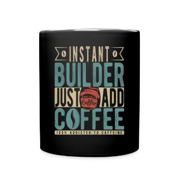 Instant Builder Fügen Sie einfach Kaffee hinzu - Tasse einfarbig - Schwarz - Vorne