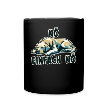 Nö einfach Nö Labrador Retriever freche Hunde Mäd - Tasse einfarbig - Schwarz - Vorne