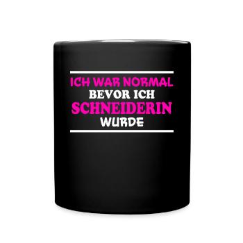 Schneiderin Spruch Lustiges Schneiderin Geschenk - Tasse einfarbig - Schwarz - Vorne
