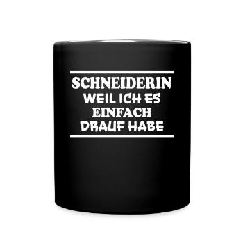 Schneiderin Spruch Lustiges Schneiderin Geschenk - Tasse einfarbig - Schwarz - Vorne