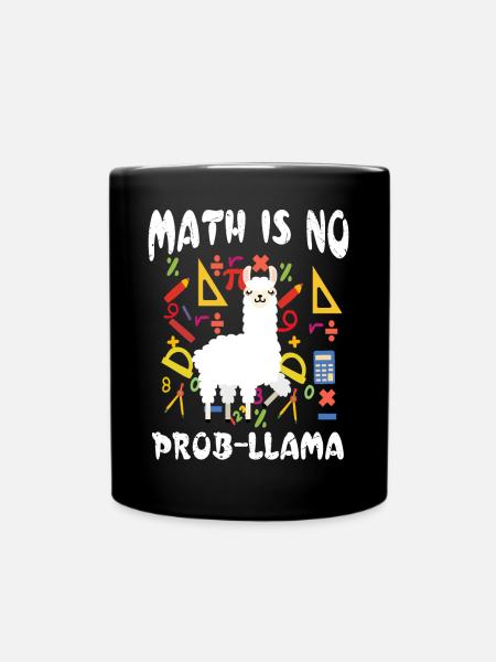 Math is no Probllama lustige Mathematik Llama - Tasse einfarbig - Schwarz