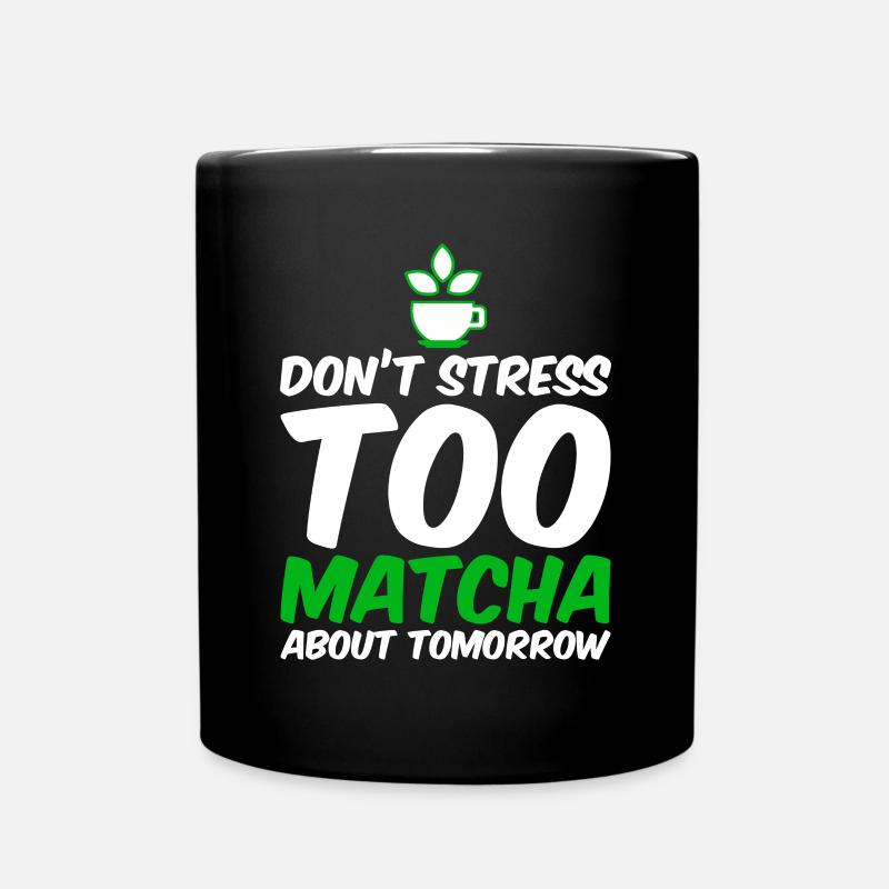 Don't Stress Too Matcha About Tomorrow 4 - Full Colour Mug - black
