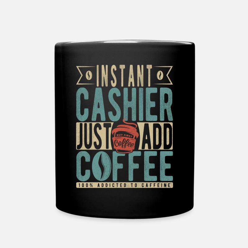 Instant-Kassierer Fügen Sie einfach Kaffee hinzu - Tasse einfarbig - Schwarz