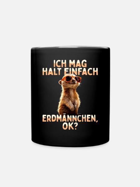 Erdmännchen Süßes Meerkat Ich Mag Halt Erdmännchen - Tasse einfarbig - Schwarz
