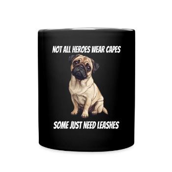 Not All Heroes Wear Capes Pug Dogs Design - Full Colour Mug - black - Front