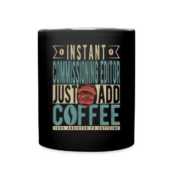 Instant Commissioning Editor Fügen Sie einfach Kaffee hinzu - Tasse einfarbig - Schwarz - Vorne