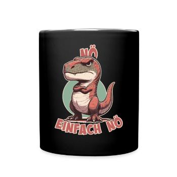 Nö einfach Nö Tyrannosaurus Rex Dino frecher T-Re - Tasse einfarbig - Schwarz - Vorne