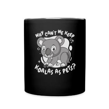Why Can't We Keep Koalabear Phascolarctos - Full Colour Mug - black - Front