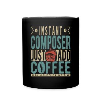 Instant Composer Just Add Coffee - Full Colour Mug - black - Front