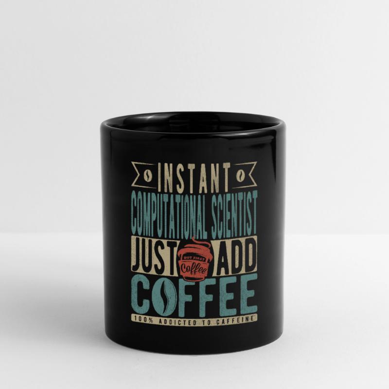 Instant Computational Scientist Just Add Coffee Full Colour Mug