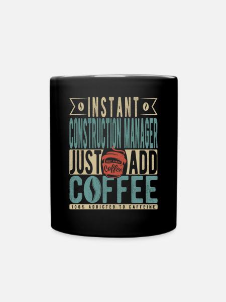 Instant Construction Manager Fügen Sie einfach Kaffee hinzu - Tasse einfarbig - Schwarz