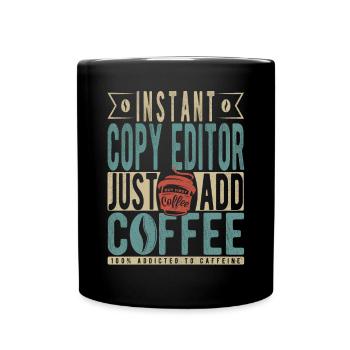Instant Copy Editor Fügen Sie einfach Kaffee hinzu - Tasse einfarbig - Schwarz - Vorne