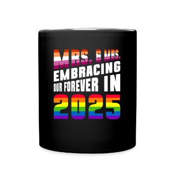 Mrs. & Mrs 2025 Gay Pride Hochzeit Homo-Ehe - Tasse einfarbig - Schwarz - Vorne