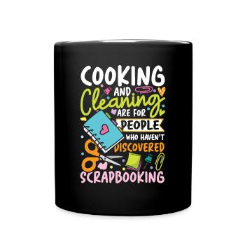 Cooking And Cleaning Discovered Scrapbooking - Tasse einfarbig - Schwarz - Vorne