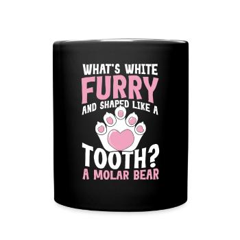 Furry and Shaped Like A Tooth A Molar Bear - Tasse einfarbig - Schwarz - Vorne