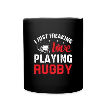 I just freaking love playing Rugby - Rugby Player - Full Colour Mug - black - Front